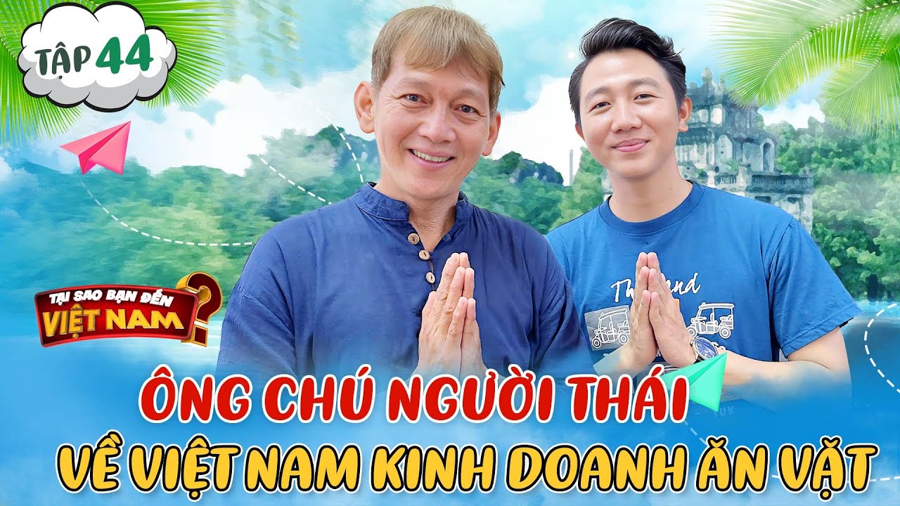 Tại Sao Bạn Đến Việt Nam #44|Ông chú người Thái nghỉ việc ở công ty mì gói để mở đồ ăn online ở VN