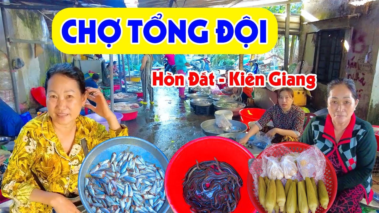 Khám Phá Chợ Tổng Đội Kiên Giang - Chợ Quê Miền Tây Bình Dị, Vui Vẻ | Miền Tây Sông Nước