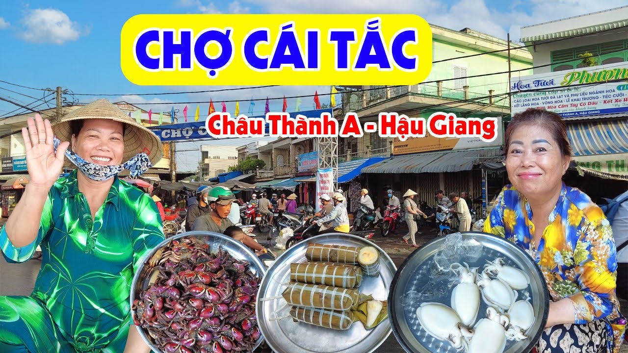 Ghé Chợ Cái Tắc Hậu Giang: Bà Con Miền Tây Thân Thiện Bán Toàn Đặc Sản Ngon Rẻ | Miền Tây Sông Nước