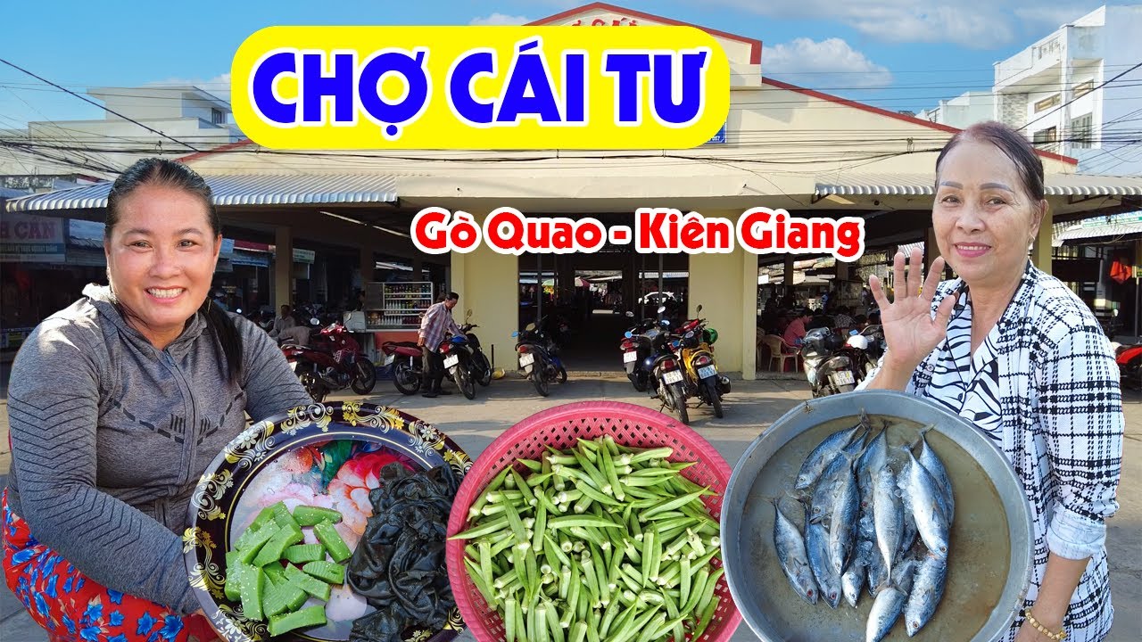 Khám Phá Chợ Cái Tư - Gò Quao Kiên Giang | Bà Con Buôn Bán Rất Nhộn Nhịp, Ai Cũng Vui Vẻ Hòa Đồng