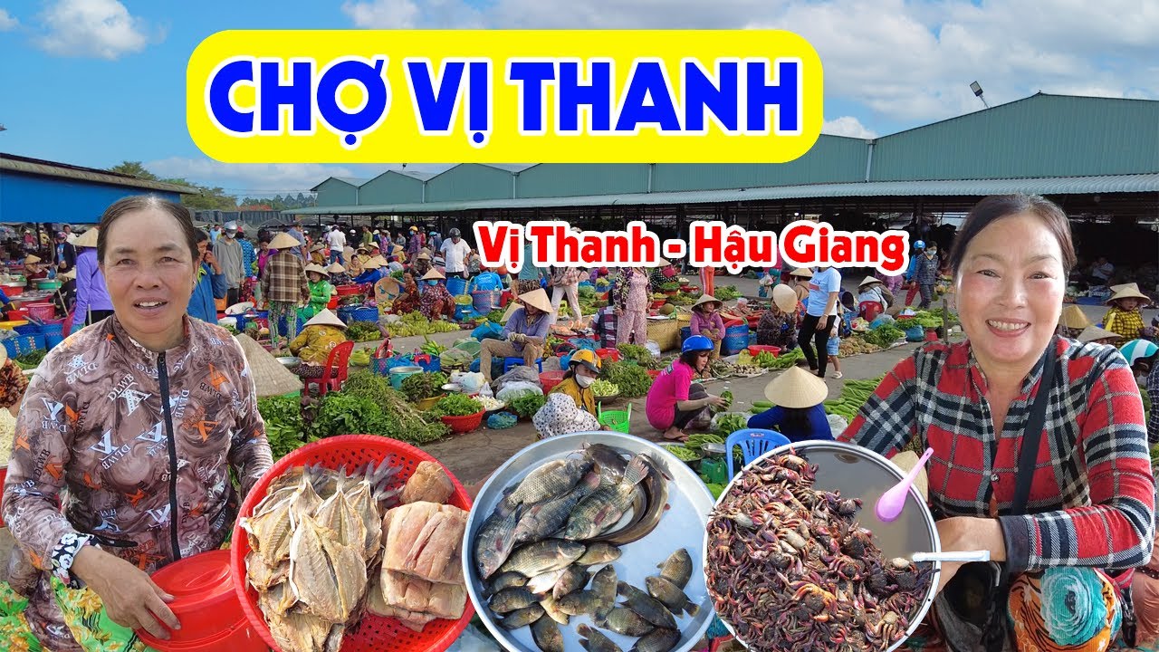 Khám Phá Chợ Vị Thanh Hậu Giang: Chợ Chồm Hổm Miền Tây Bán Gì Cũng Rẻ | Miền Tây Sông Nước