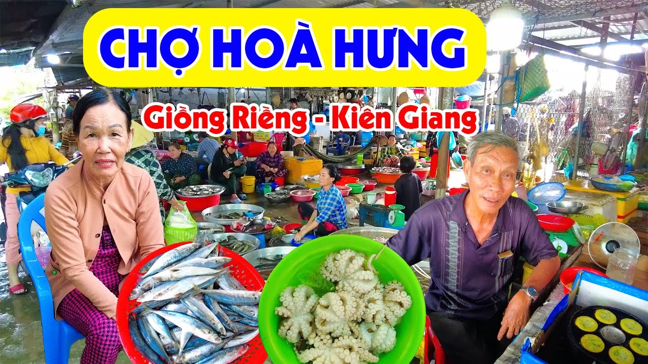 Về Thăm Chợ Hòa Hưng Kiên Giang Thân Thương: Nhộn Nhịp Chợ Quê Đủ Loại Hải Sản | Miền Tây Sông Nước