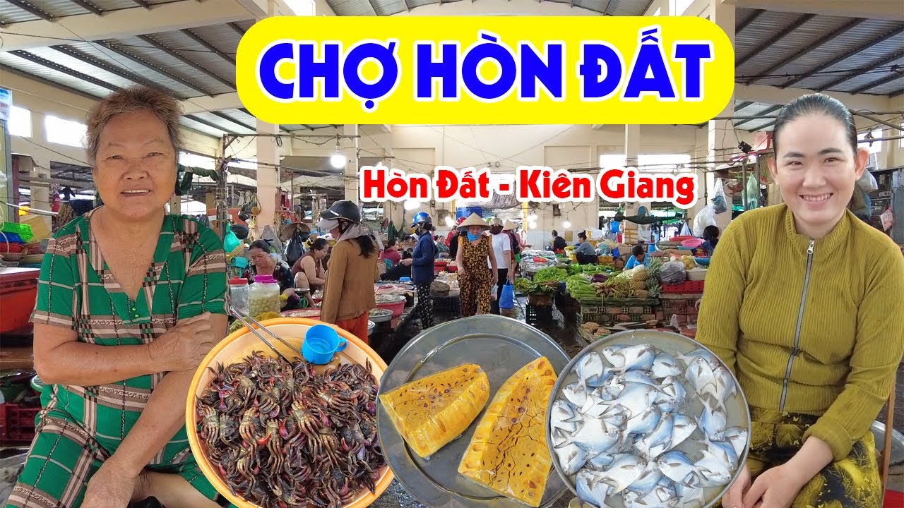 Khám Phá Chợ Hòn Đất - Kiên Giang: Tràn Lan Nông Sản Tươi, Ngon, Giá Rẻ | Miền Tây Sông Nước