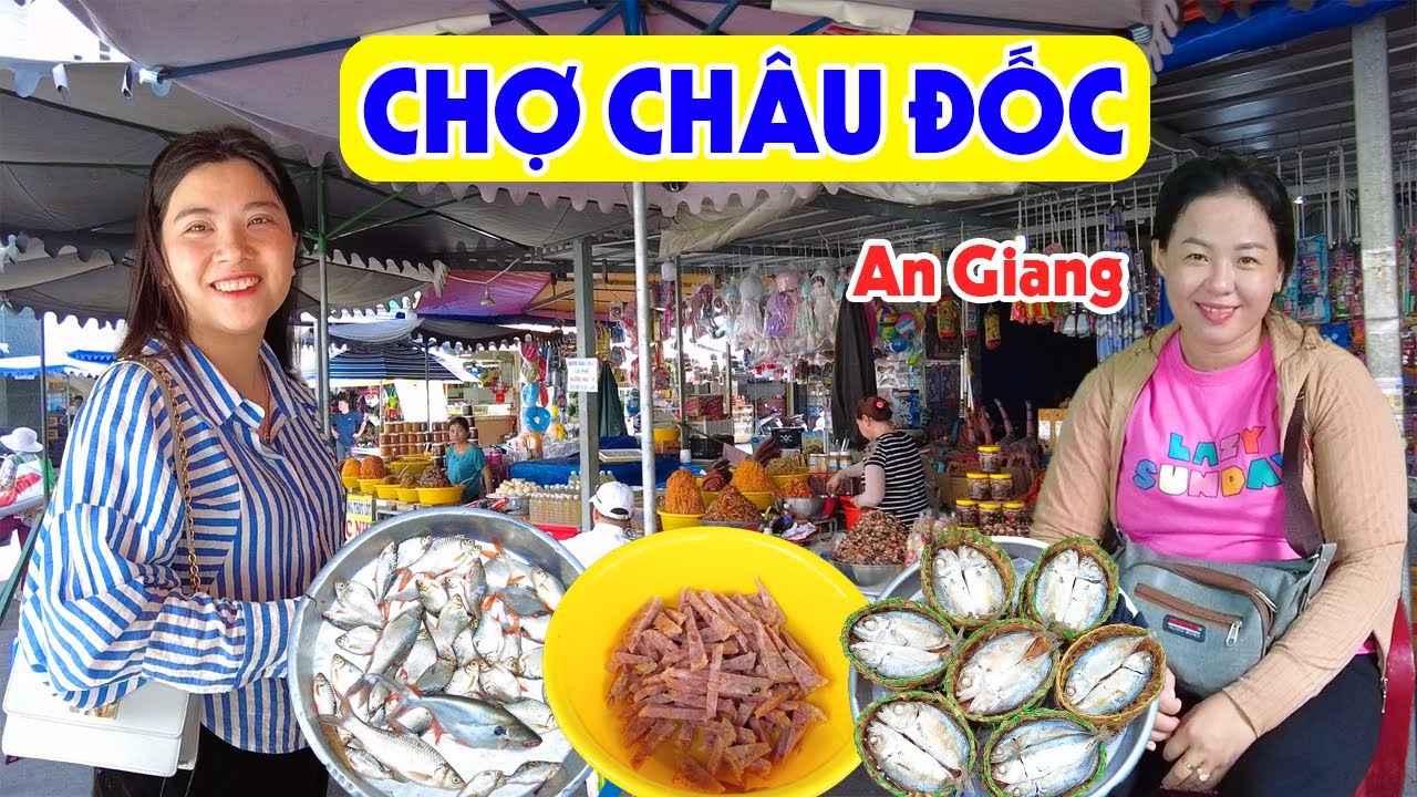 Về Miền Tây Đi Chợ Châu Đốc - An Giang: Thiên Đường Ăn Uống Không Thể Bỏ Lỡ | Miền Tây Sông Nước