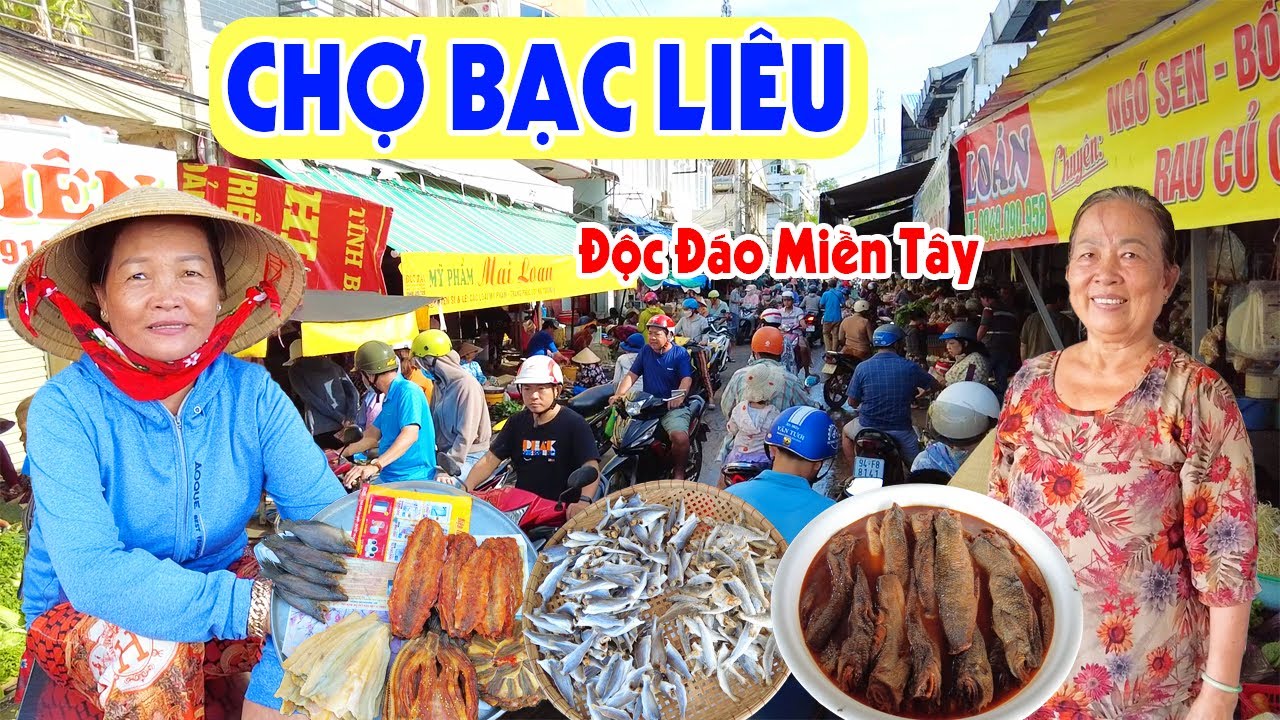 Khám Phá Chợ Bạc Liêu Đẹp Nức Tiếng Miền Tây: Buôn Bán Nhộn Nhịp Toàn Đặc Sản | Miền Tây Sông Nước