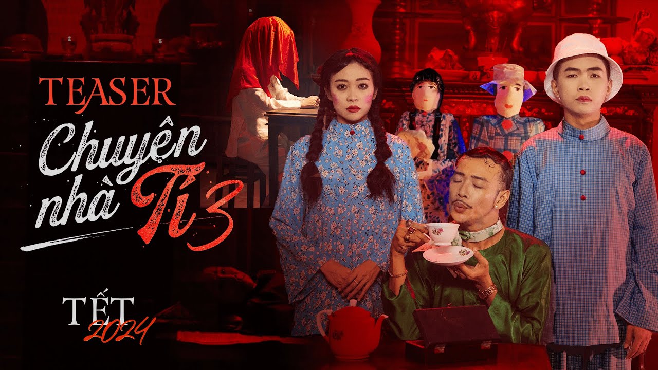 CHUYỆN NHÀ TÍ: Còn Tết - Official Teaser | Phim Tết 2024 | NSND Kim Xuân, Quang Tuấn, Puka, Minh Dự…