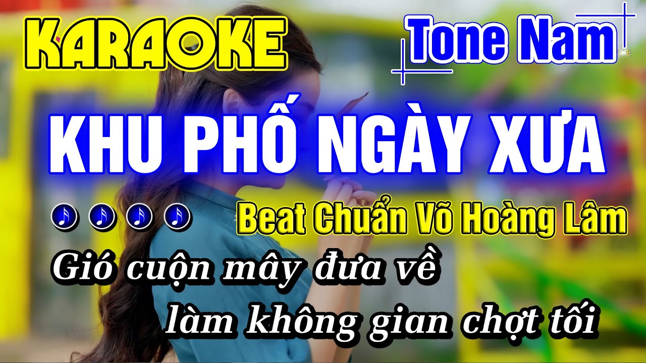 Khu Phố Ngày Xưa Karaoke Tone Nam Beat Phối Mới Dễ Hát Võ Hoàng Lâm Bolero - Minh Đức Karaore