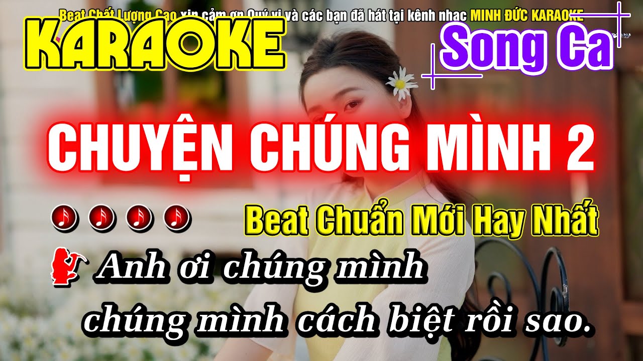 Chuyện Chúng Mình 2 Karaoke Song Ca Nhạc Sống Beat Hay Dễ Hát -Minh Đức Karaoke