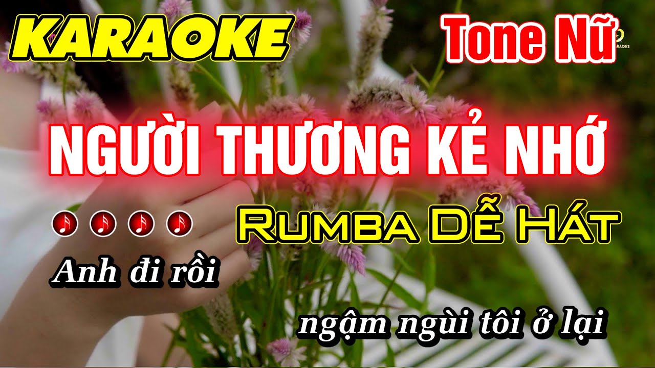 Người Thương Kẻ Nhớ Karaoke Tone Nữ Nhạc Sống Rumba Beat Chất Lượng Cao Hay Dễ Hát