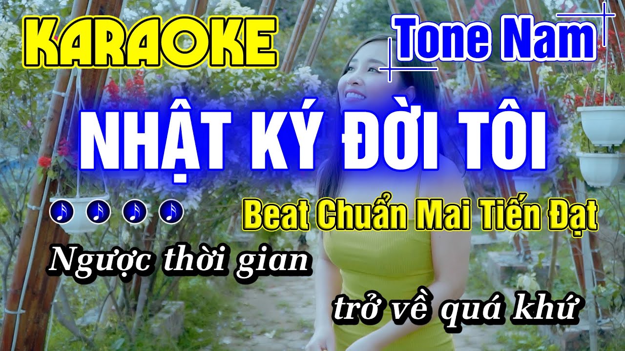 Nhật Ký Đời Tôi Karaoke Tone Nam Nhạc Sống Beat Chuẩn Mai Tiến Đạt - Minh Đức Karaoke