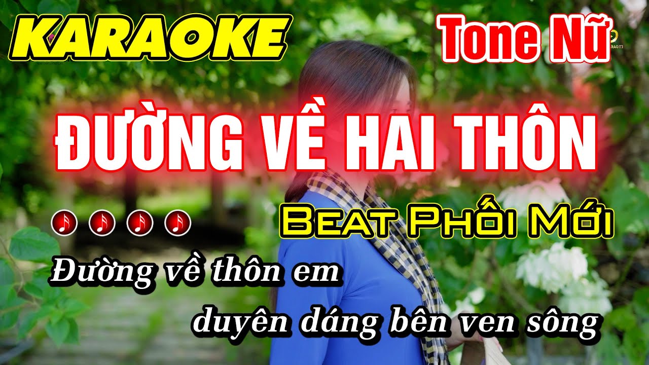 Karaoke Đường Về Hai Thôn Tone Nữ Nhạc Sống Beat Phối Mới Beat Hay Dễ Hát - Minh Đức Karaoke