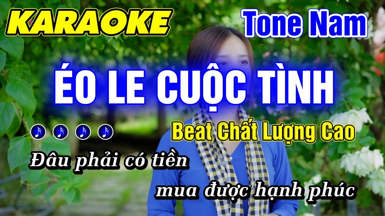 Éo Le Cuộc Tình Karaoke Tone Nam Beat Phối Mới Nhạc Sống Beat Chất Lượng Cao Minh Đức Karaoke