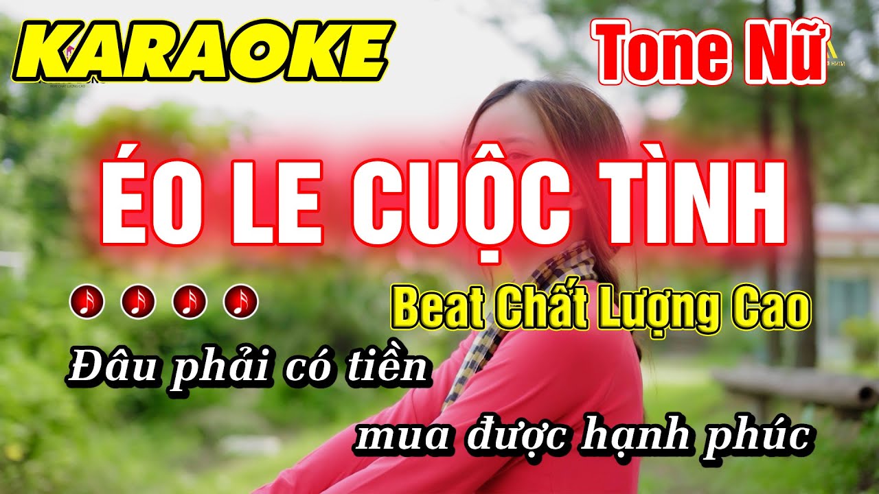 Éo Le Cuộc Tình Karaoke Tone Nữ Nhạc Sống Beat Phối Mới Chất Lượng Cao Minh Đức Karaoke