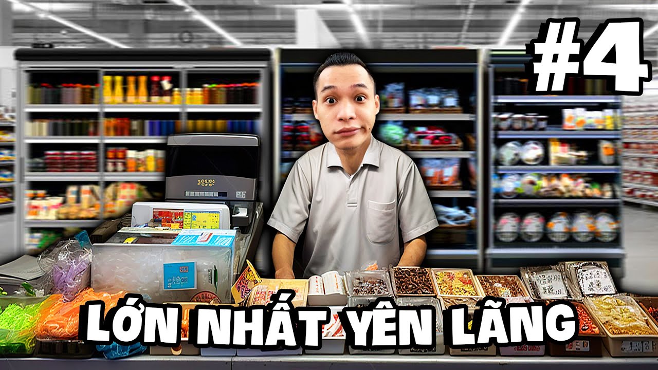 (Supermarket Simulator #4) Cơ cấu lại cửa hàng MixiMoi trở thành Đại Siêu Thị lớn nhất Yên Lãng.