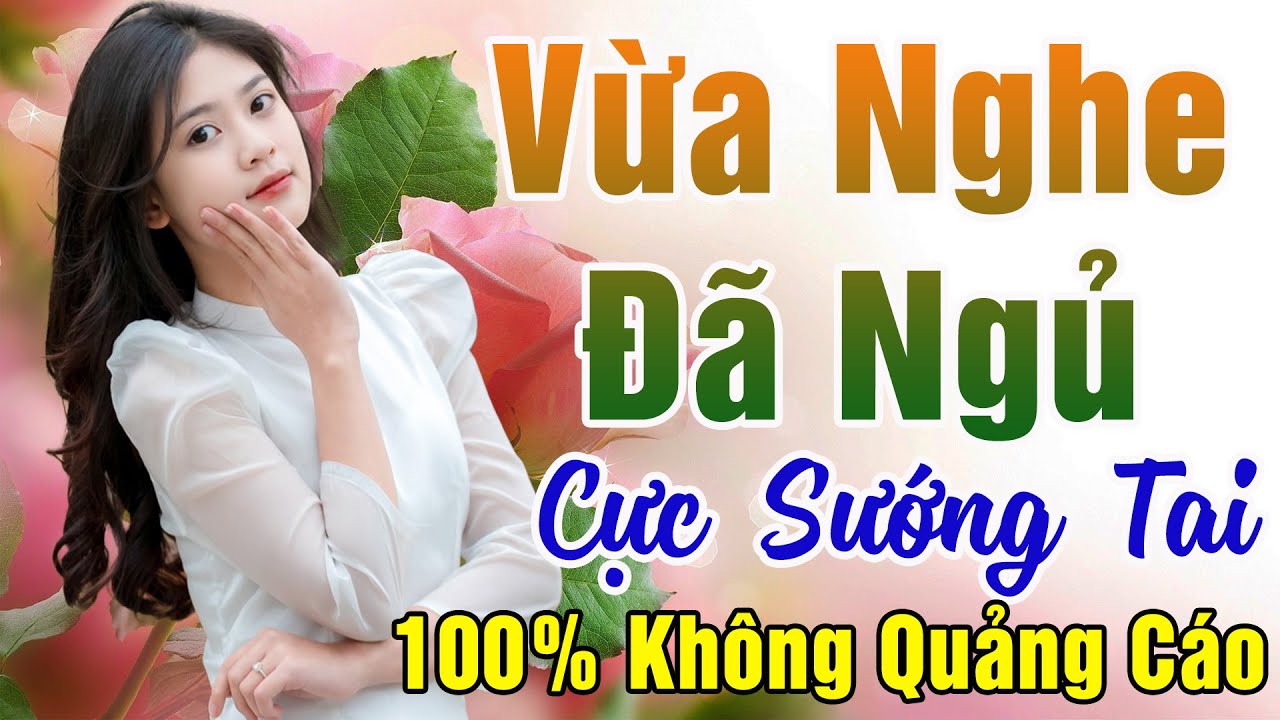 140 Bài Nhạc Vàng Xưa KHÔNG QUẢNG CÁO Dành Cho Phòng Trà, Quán Cà Phê, Đám Cưới ,Album Bolero Dễ Ngủ