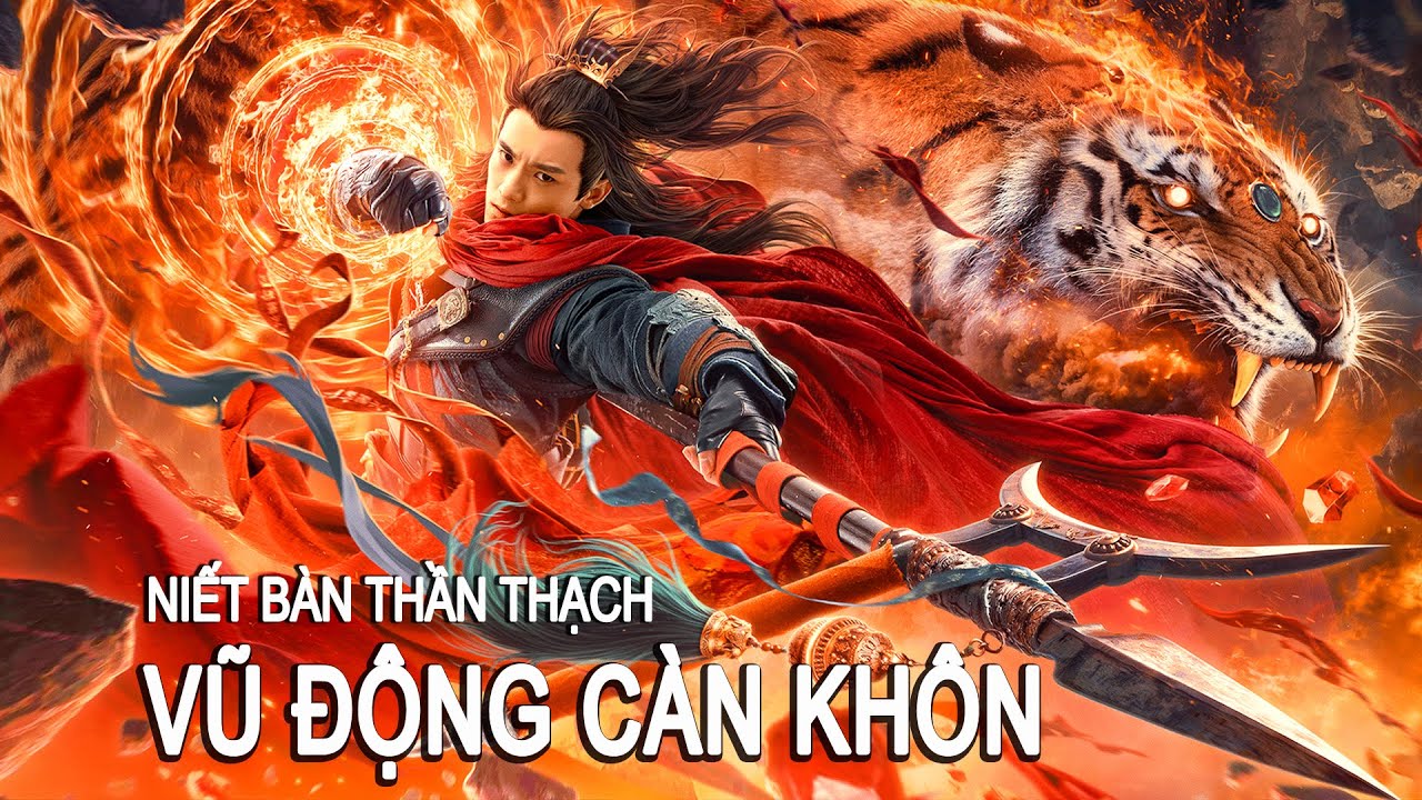 Phim Hay: Vũ Động Càn Khôn 1 Niết Bàn Thần Thạch | Phim Hành Động Võ Thuật HD (LỒNG TIẾNG)