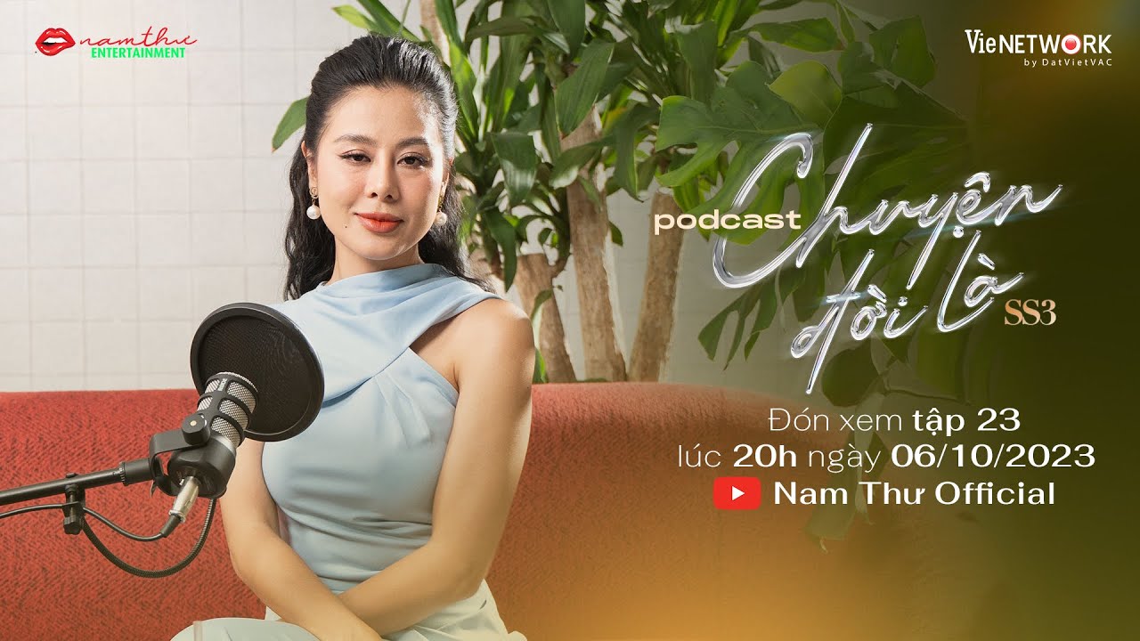 Teaser Tập 23 | CHUYỆN ĐỜI LÀ mùa 3 | Podcast | Nam Thư Official