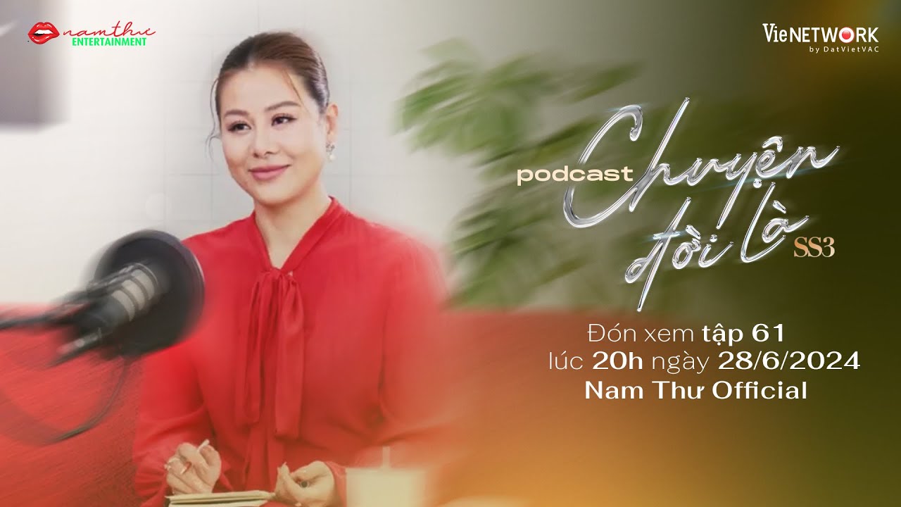 Teaser Tập 61 | CHUYỆN ĐỜI LÀ mùa 3 | Podcast | Nam Thư Official