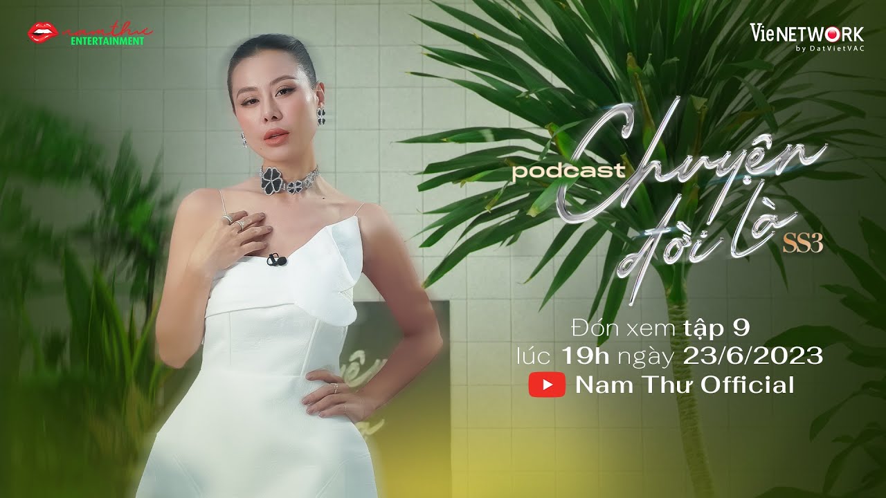 Teaser Tập 9 | CHUYỆN ĐỜI LÀ mùa 3 | Podcast | Nam Thư Official