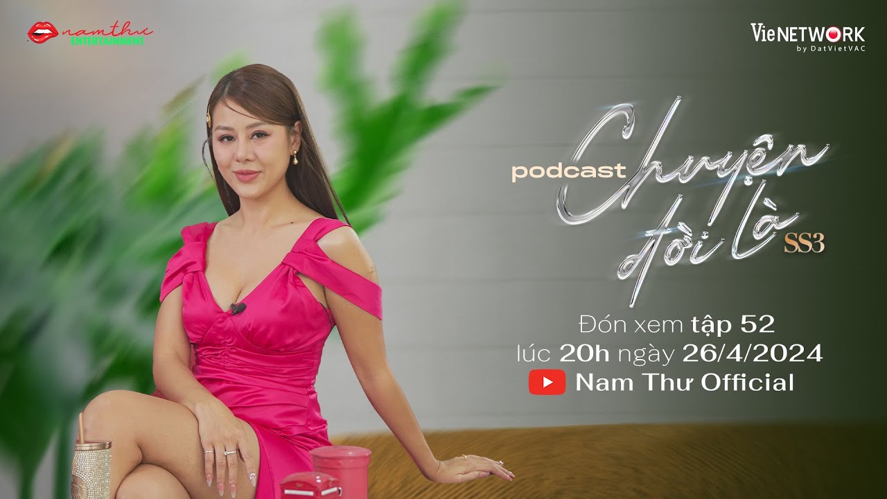 Teaser Tập 52 | CHUYỆN ĐỜI LÀ mùa 3 | Podcast | Nam Thư Official