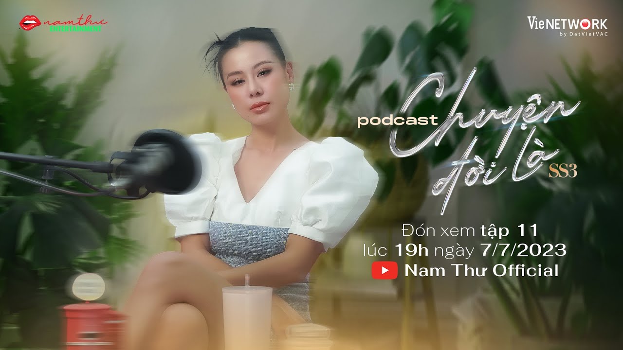 Teaser Tập 11 | CHUYỆN ĐỜI LÀ mùa 3 | Podcast | Nam Thư Official