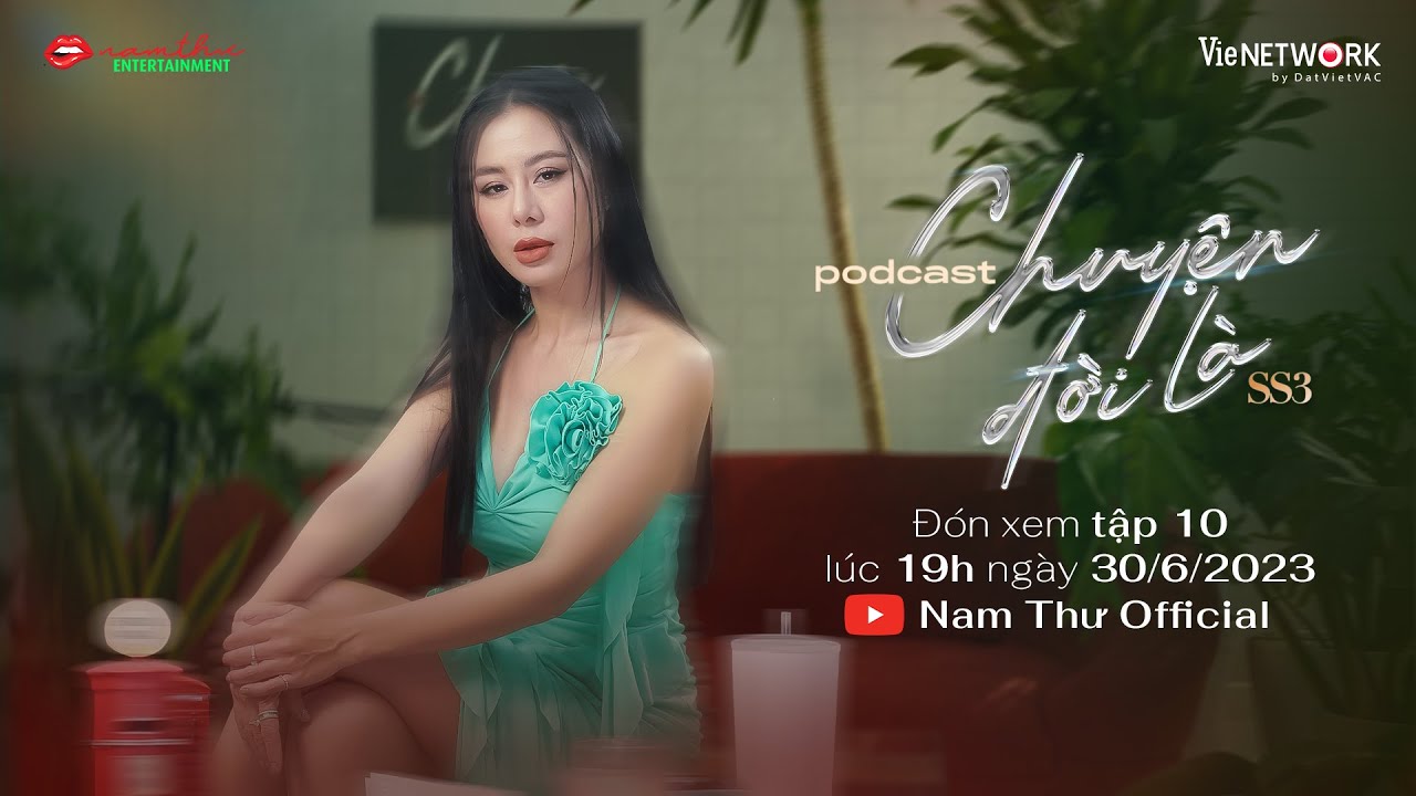 Teaser Tập 10 | CHUYỆN ĐỜI LÀ mùa 3 | Podcast | Nam Thư Official