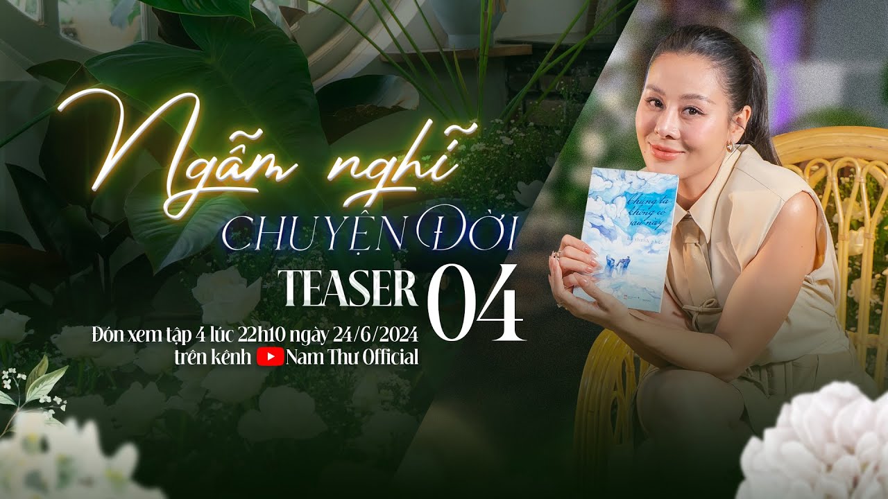 Teaser Tập 4 | NGẪM NGHĨ CHUYỆN ĐỜI | Podcast | Nam Thư Official