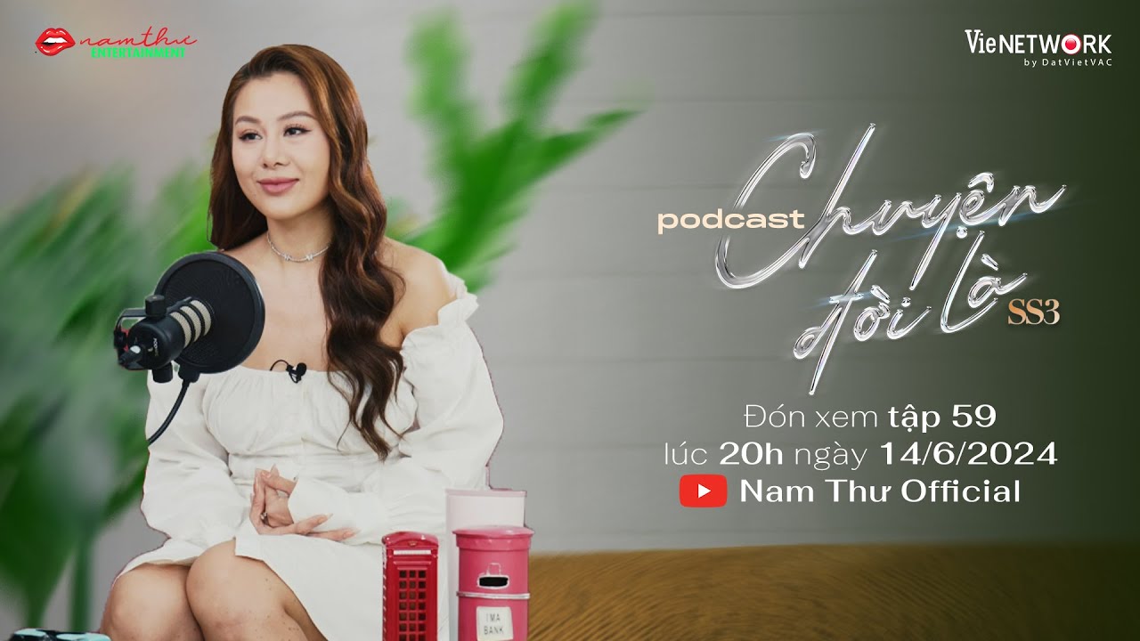 Teaser Tập 59 | CHUYỆN ĐỜI LÀ mùa 3 | Podcast | Nam Thư Official