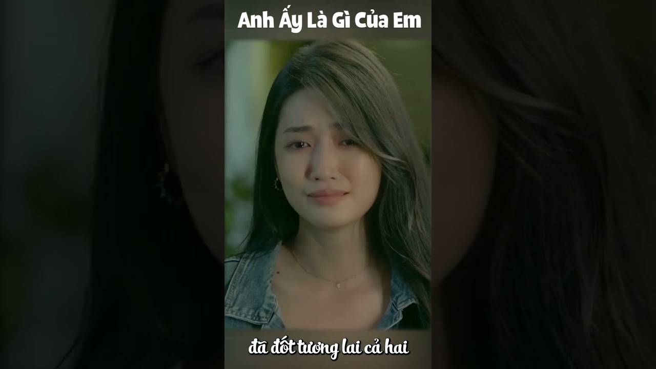 Anh Ấy Là Gì Của Em - Là một người con trai khi có cảm tình với ai