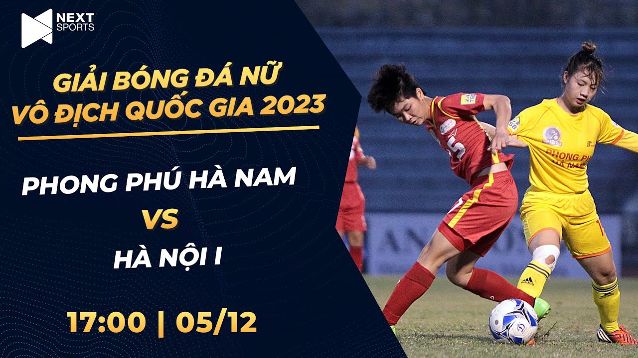 🔴Trực tiếp: Phong Phú Hà Nam - Hà Nội I | Giải bóng đá nữ VĐQG - Cúp Thái Sơn Bắc 2023