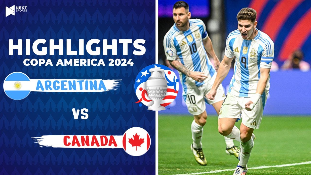 HIGHLIGHTS I Argentina - Canada | Messi nhảy Tango, nhà ĐKVĐ thị uy sức mạnh I Copa America 2024 |