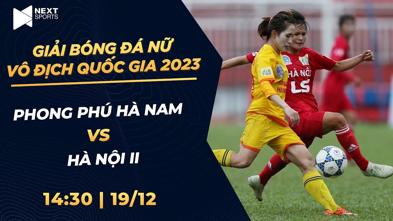 🔴Trực tiếp: Phong Phú Hà Nam - Hà Nội II | Giải bóng đá nữ VĐQG - Cúp Thái Sơn Bắc 2023