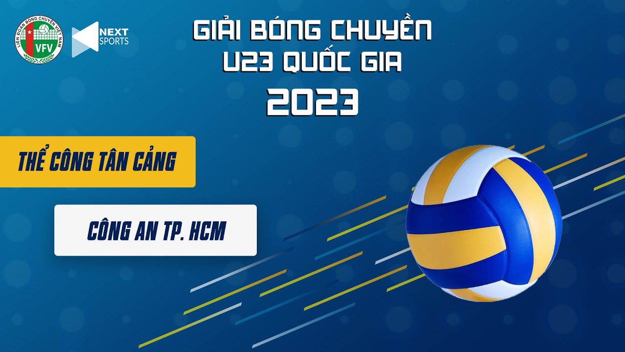 FULL HD | Nam Thể Công Tân Cảng - Nam CA TP. HCM | Bảng C Giải vô địch bóng chuyền U23 Quốc gia 2023