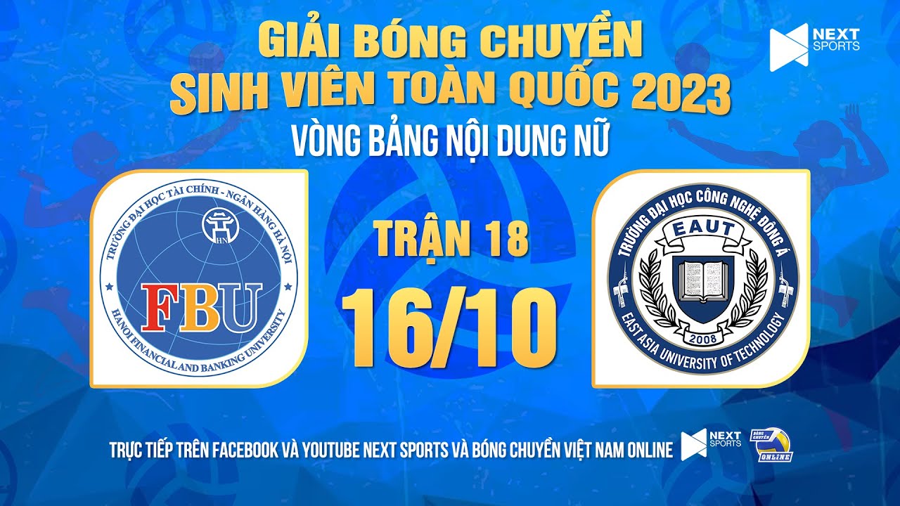 Trực tiếp | Nữ ĐH Tài chính Ngân hàng - Nữ ĐH CN Đông Á | Giải bóng chuyền SV Toàn quốc 2023