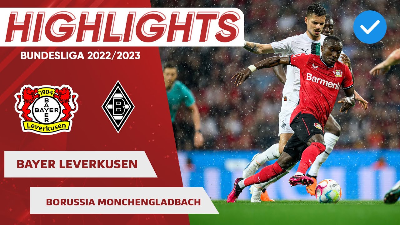 Highlights | Bayer Leverkusen - Borussia Monchengladbach | Vòng 33 Bundesliga 2022/23