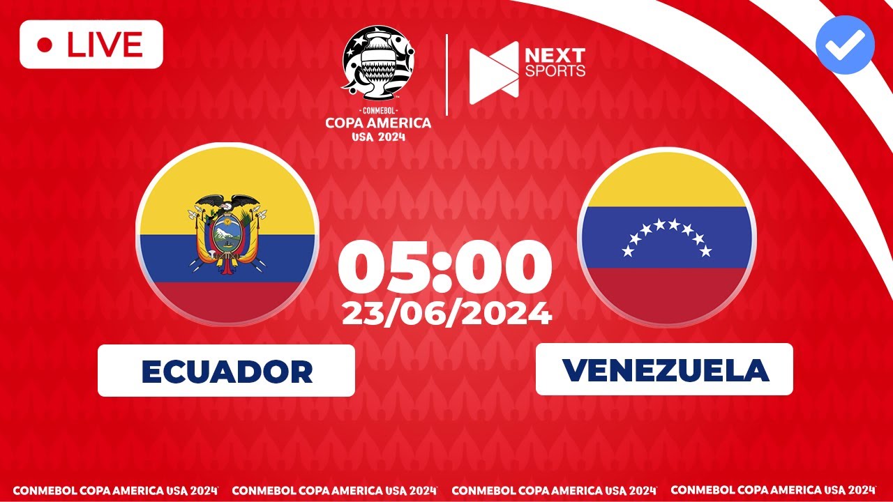 TRỰC TIẾP | Ecuador - Venezuela (Bản chuẩn) Bảng B Copa America 2024 trực tiếp bóng đá hôm nay Copa