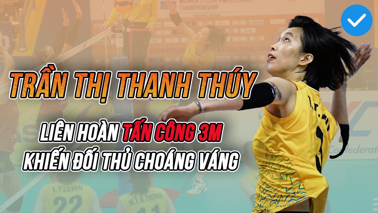 Thanh Thúy và liên hoàn tấn công 3m mở ra màn ngược dòng cảm xúc của Việt Nam trước người Thái