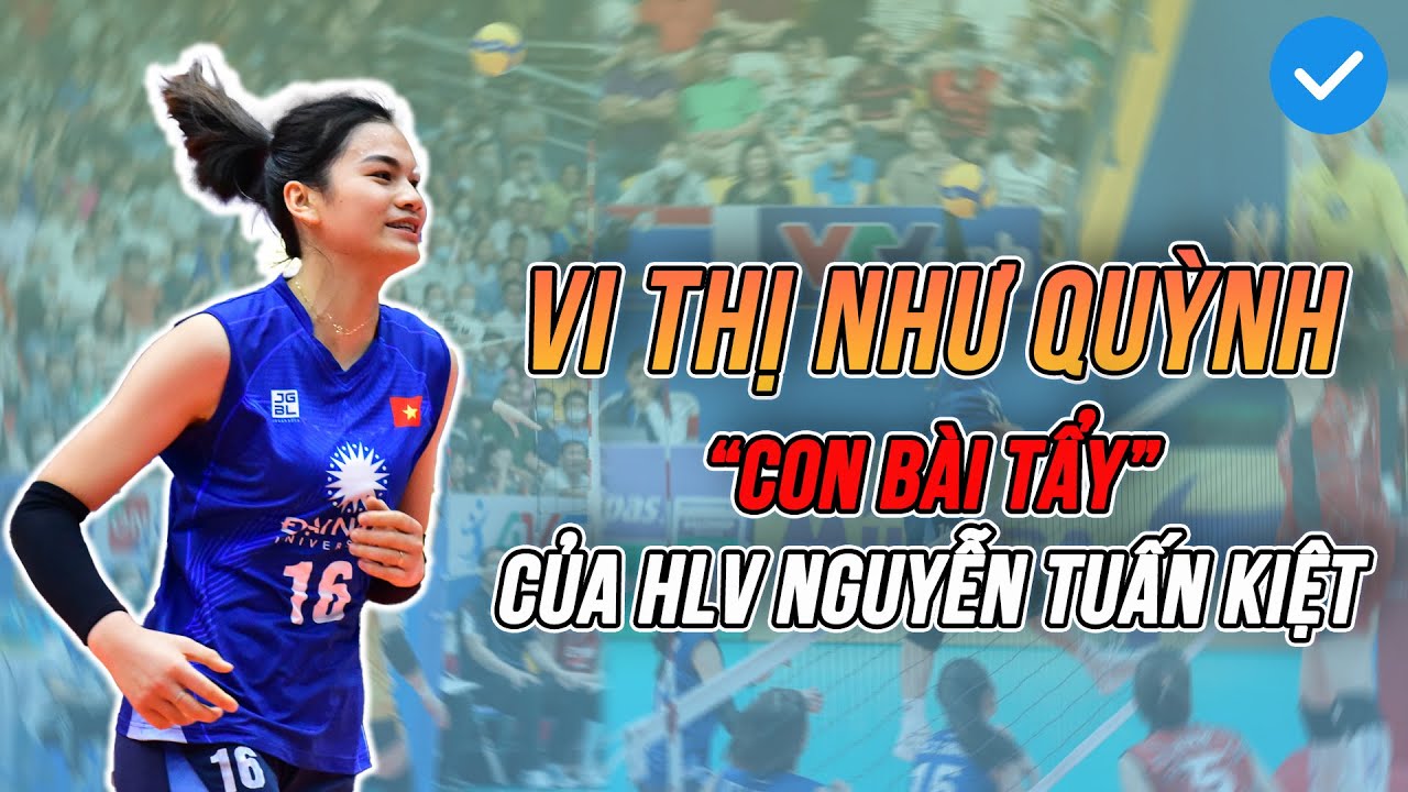 Vi Thị Như Quỳnh: "Con bài tẩy" của HLV Nguyễn Tuấn Kiệt giúp đội nhà hạ gục chị đại Trung Quốc