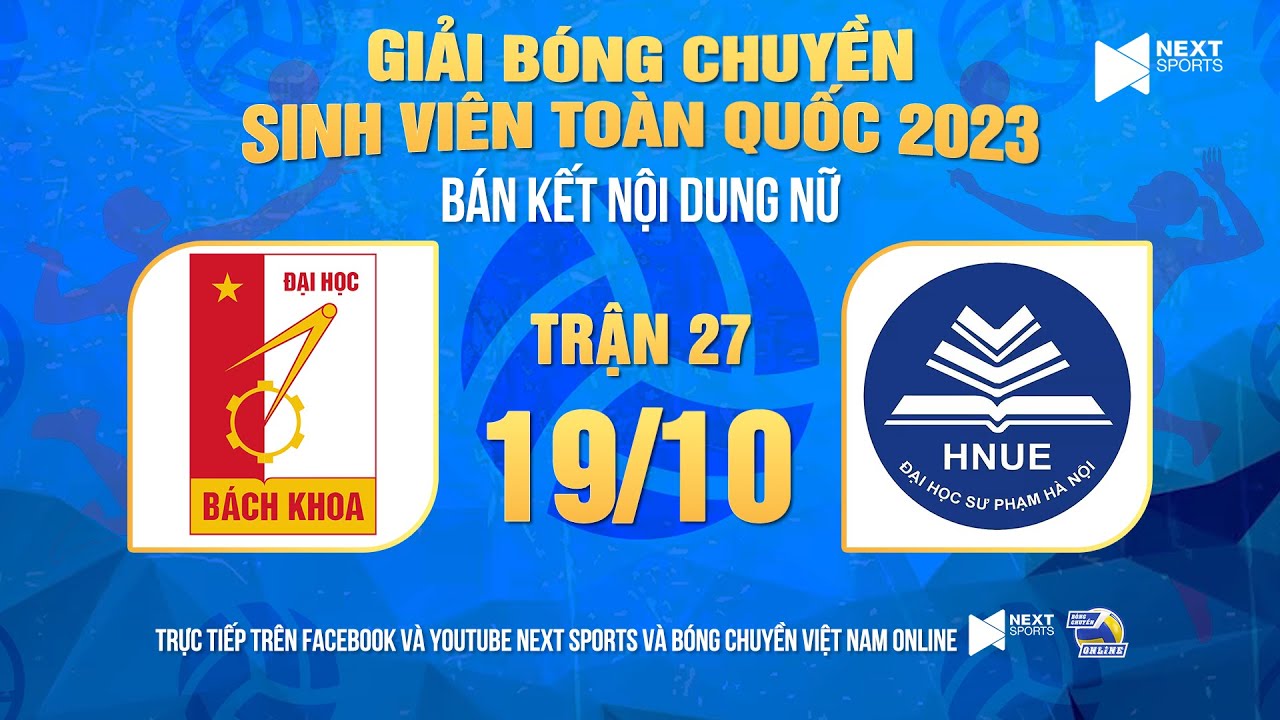 Trực tiếp | Nữ ĐH Bách Khoa Hà Nội - Nữ ĐH SP Hà Nội | Bán kết Giải bóng chuyền SV Toàn quốc 2023