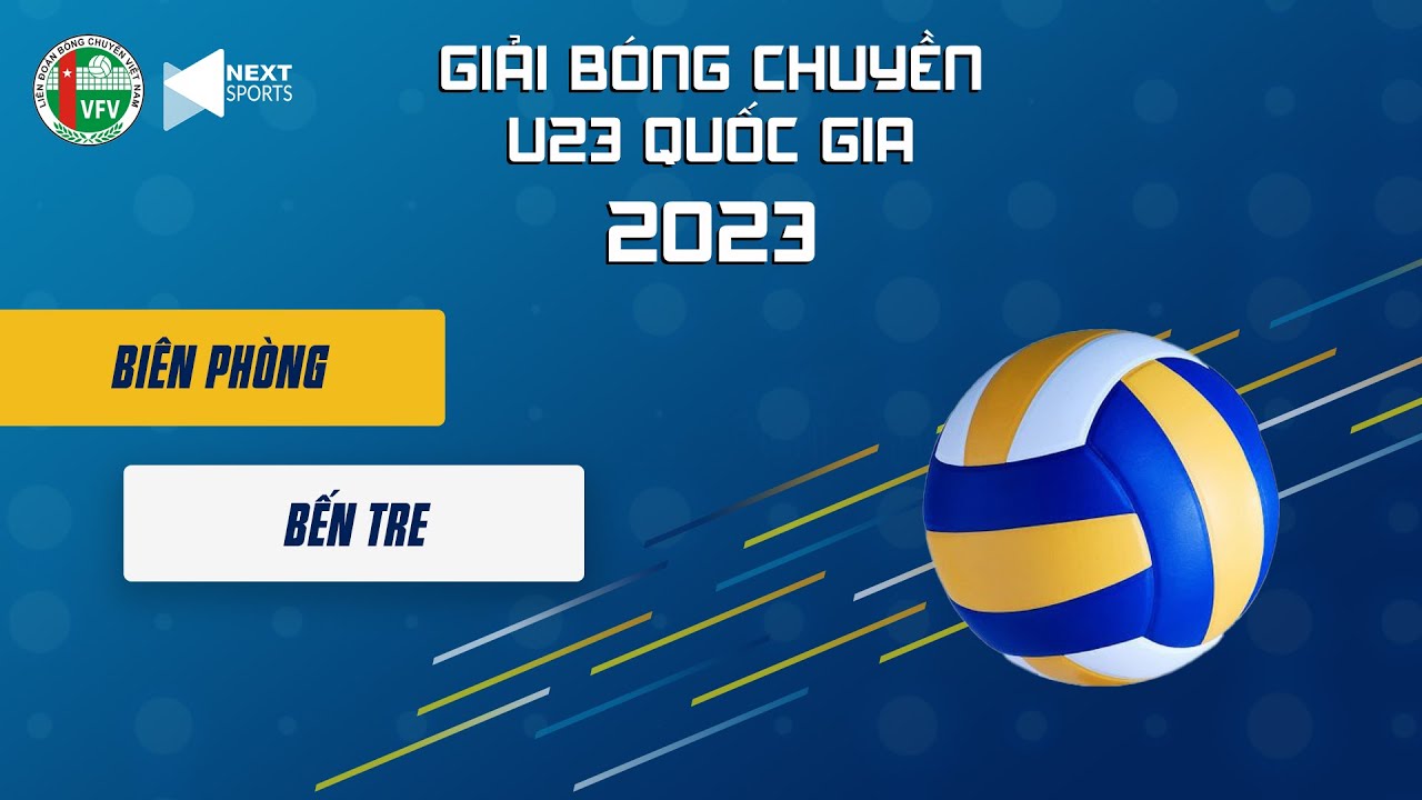 Trực tiếp | Nam Biên Phòng - Nam Bến Tre | Phân hạng Giải vô địch bóng chuyền U23 Quốc gia 2023