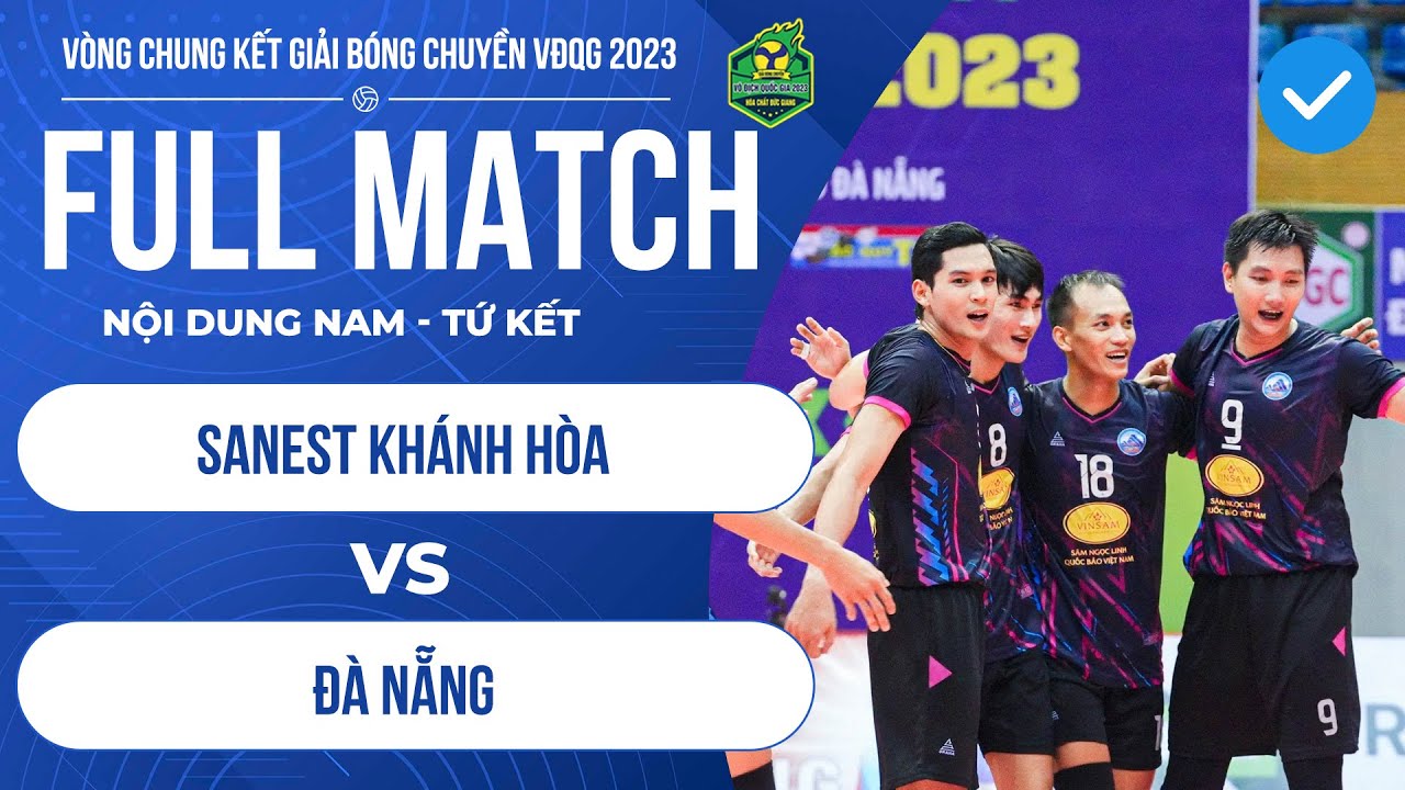 LIVE | Nam Sanest Khánh Hòa - Nam Đà Nẵng | Tứ kết giải bóng chuyền VĐQG 2023