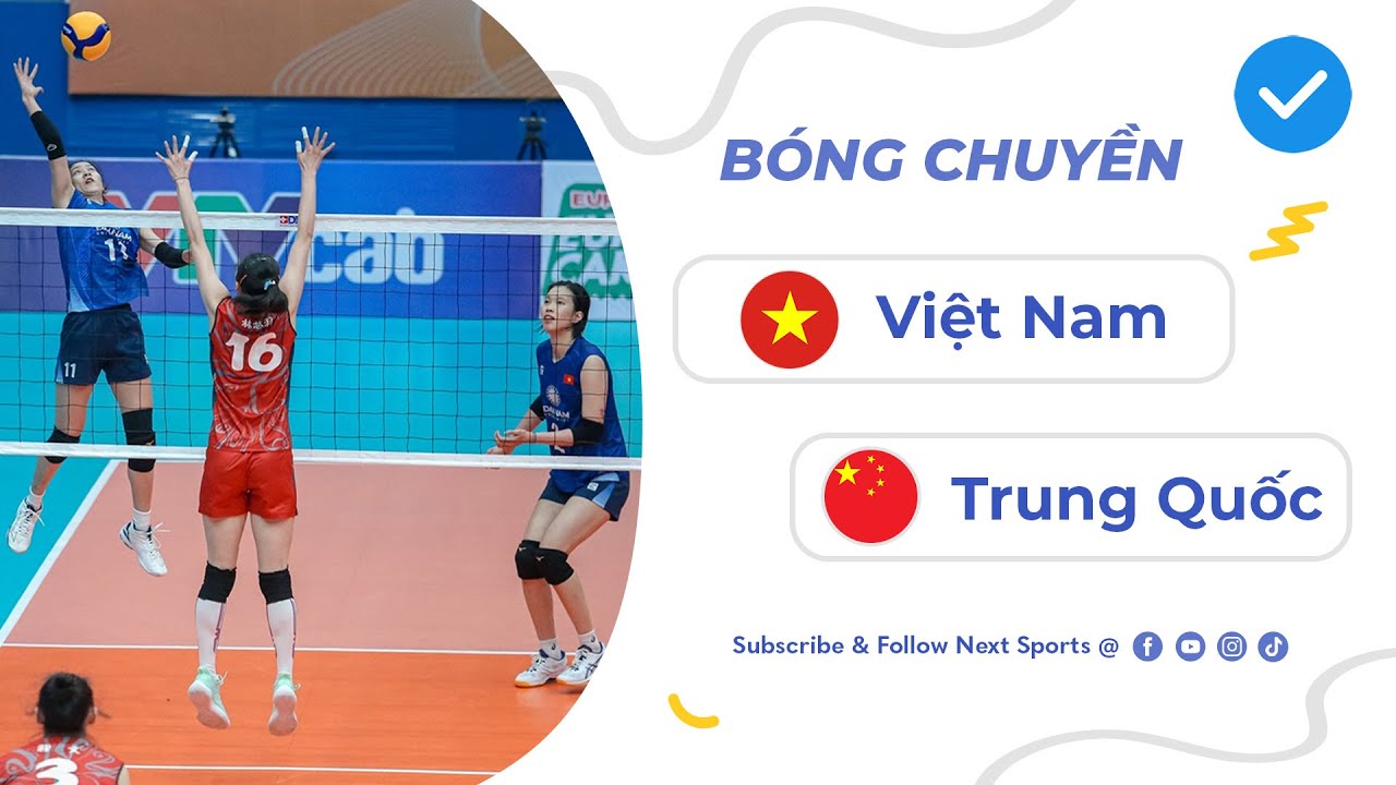 FULL HD | Việt Nam - Trung Quốc | Đối đầu với đội bóng từ nền bóng chuyền số 1 châu Á