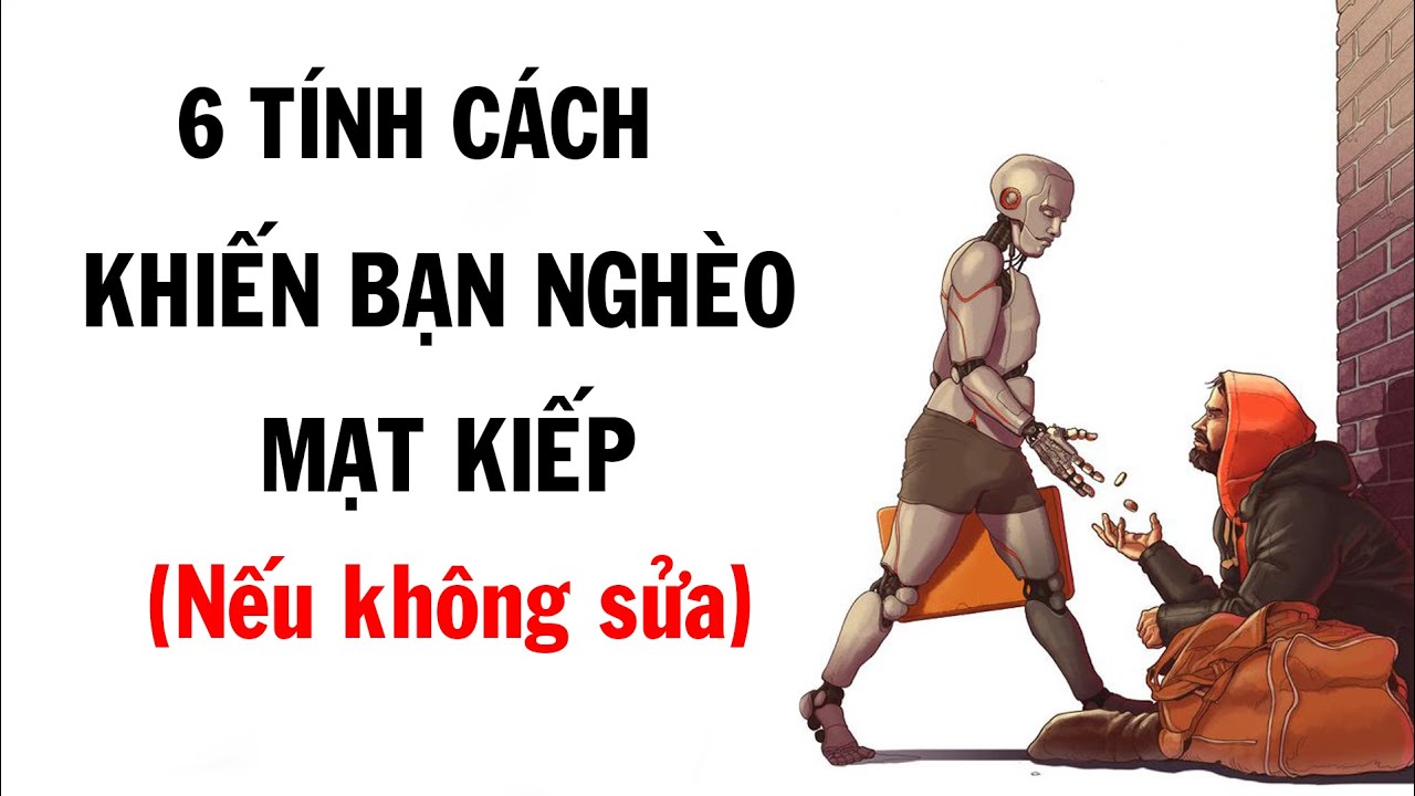 6 Tính cách khiến bạn nghèo mạt kiếp nếu không sửa đổi ngay