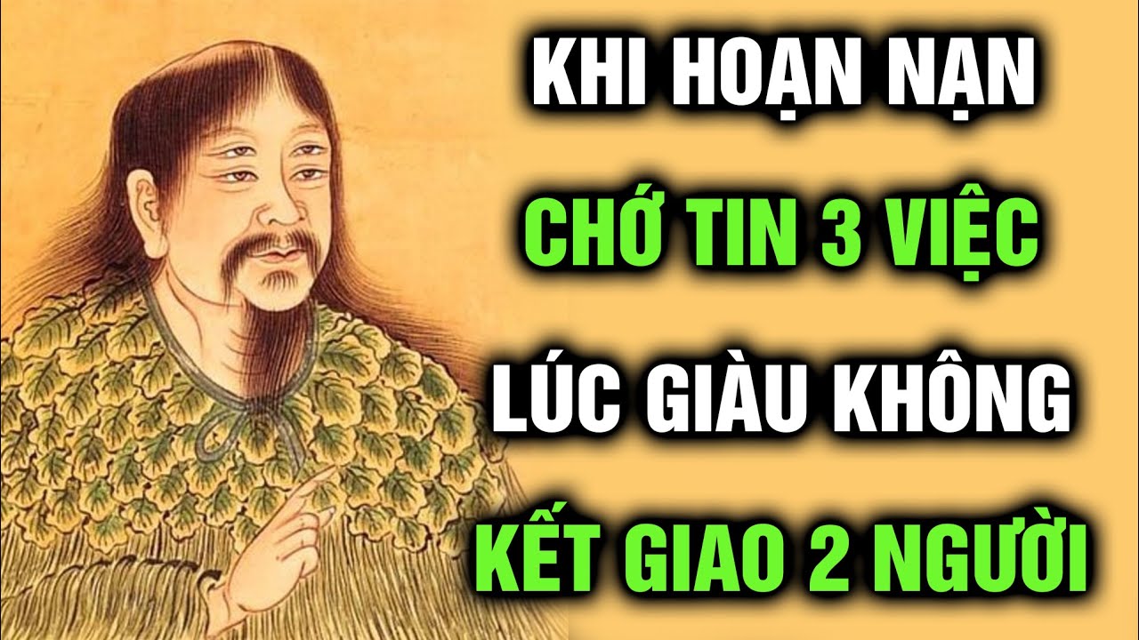 Lúc hoạn nạn chớ tin 3 việc, khi giàu không kết giao 2 người  Ngẫm Plus