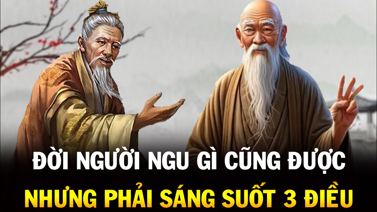 Đời người NGU gì cũng được, nhưng 3 điều này phải sáng suốt  Ngẫm Plus