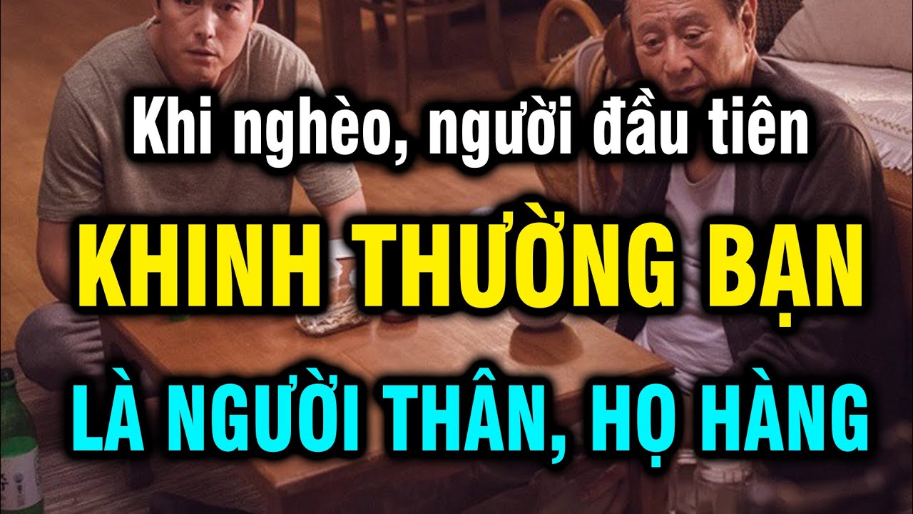 Khi bạn nghèo khó, người khinh thường bạn nhất chính là anh chị em họ hàng