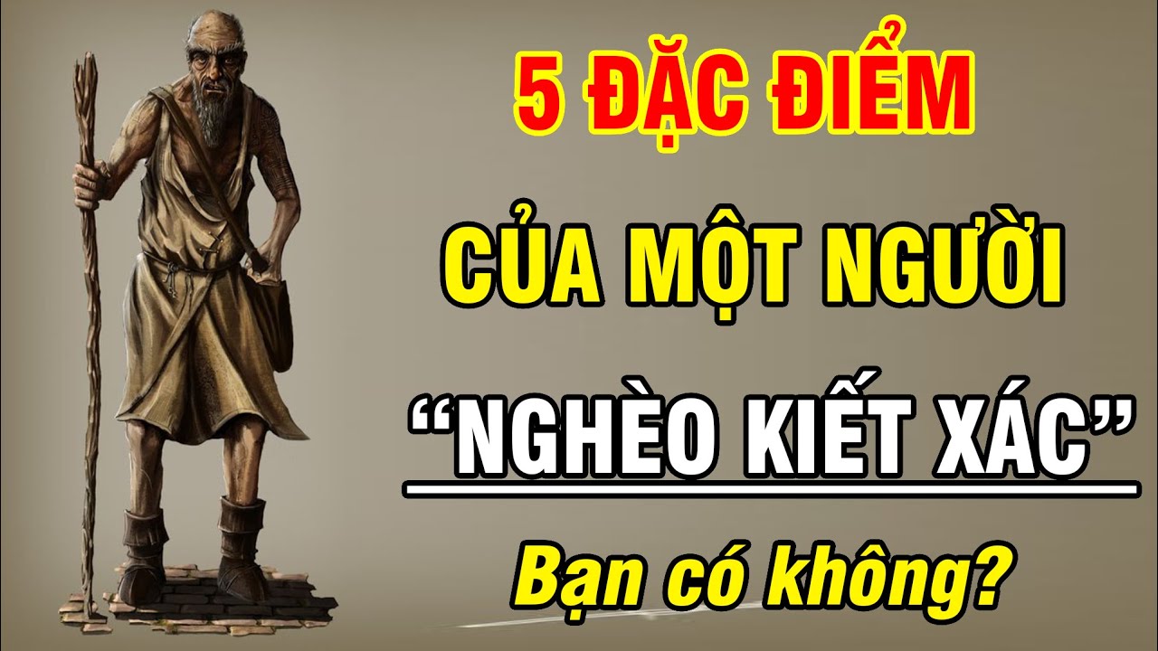 5 đặc điểm của người nghèo kiết xác không lẫn vào đâu được, về già cũng vẫn thế