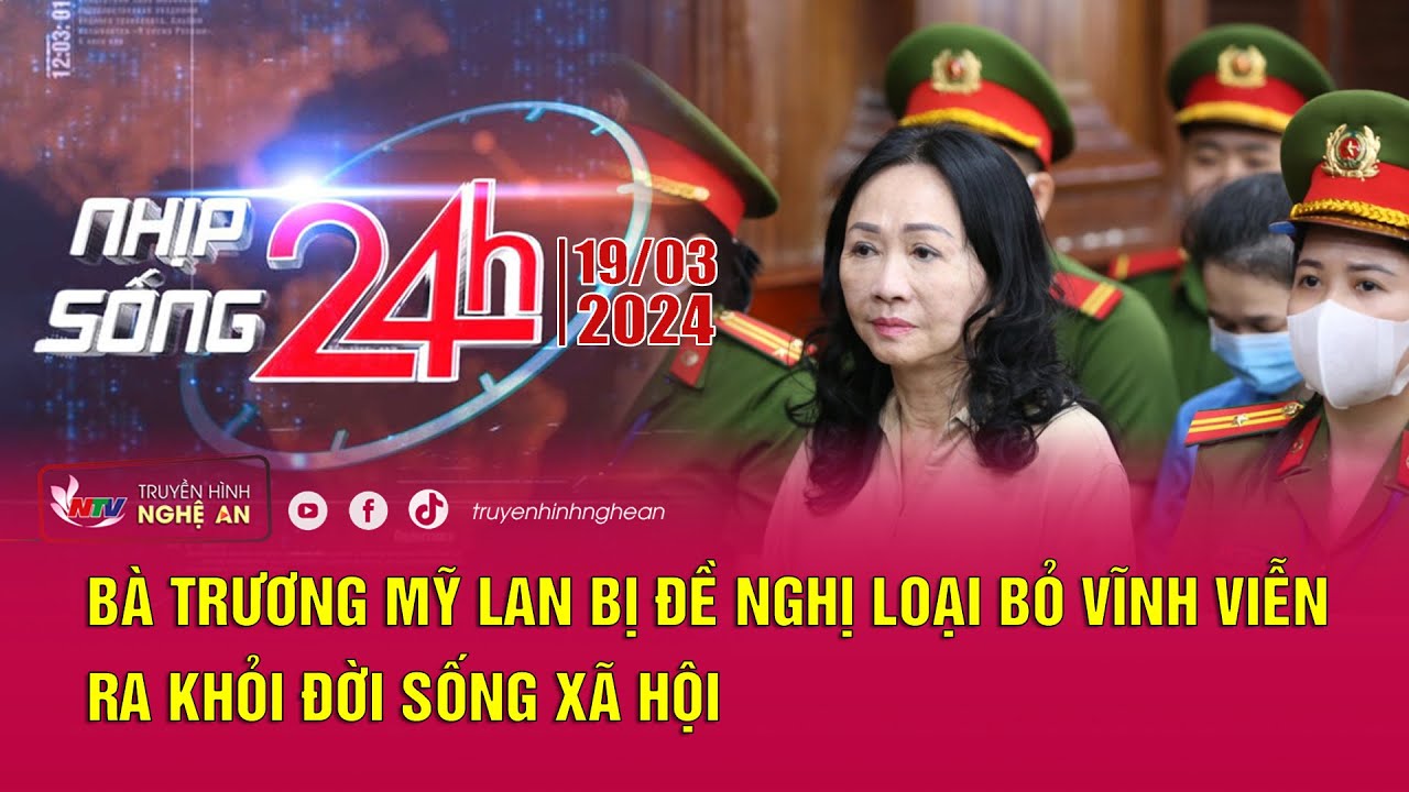 Bản tin Nhịp sống 24h - 19/03/2024