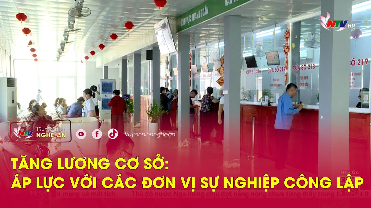 Tăng lương cơ sở: áp lực với các đơn vị sự nghiệp công lập