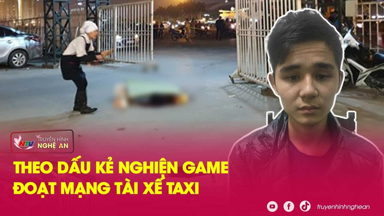 Theo dấu kẻ nghiện game, hãm hại tài xế taxi trong đêm ở sân vận động Mỹ Đình | Nghệ An TV